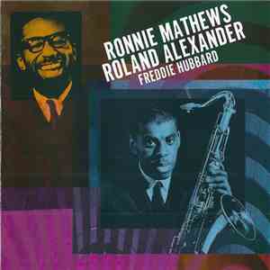 Ronnie Mathews, Roland Alexander, Freddie Hubbard - Ronnie Mathews, Roland Alexander, Freddie Hubbard download flac