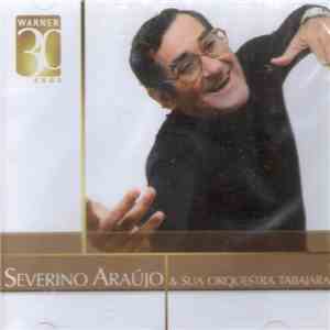 Severino Araujo E Sua Orquestra Tabajara - Warner 30 Anos download flac