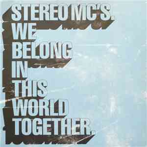 Stereo MC's - We Belong In This World Together download flac