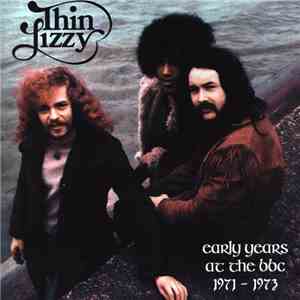 Thin Lizzy - Early Years At The BBC 1971-1973 download flac