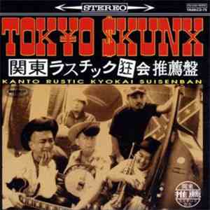Tokyo Skunx - Kanto Rustic Kyokai Suisenban download flac