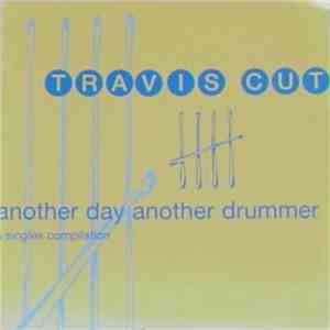Travis Cut - Another Day Another Drummer download flac