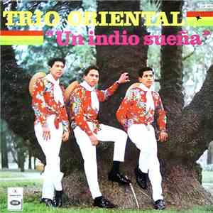 Trio Oriental - Un Indio Sueña download flac