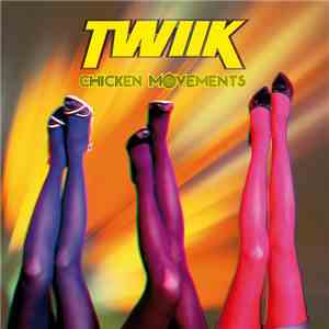 TWIIK - Chicken Movements download flac