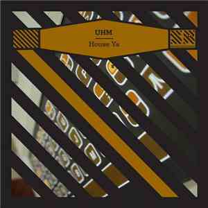 UHM - House Ya download flac