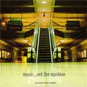 Various - Music... Not The Machine (A Hackpen Label Sampler) download flac