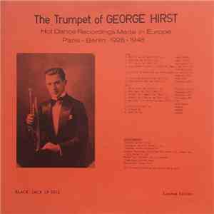Various - The Trumpet Of George Hirst: Hot Dance Recordings Made In Europe - Paris - Berlin: 1928-1948 download flac