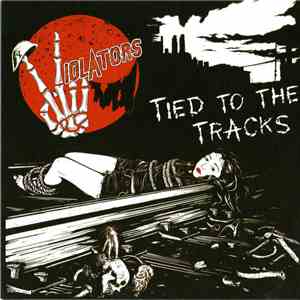 Violators - Tied To The Tracks download flac