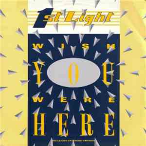 1st Light - Wish You Were Here download flac