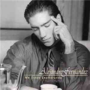 Alejandro Fernández - Me Estoy Enamorando download flac