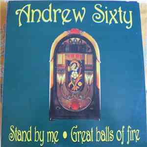 Andrew Sixty - Stand By Me / Great Balls Of Fire download flac
