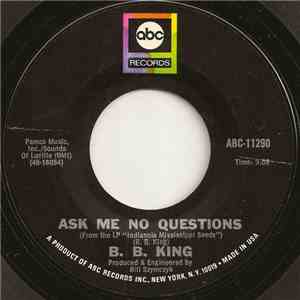 B. B. King - Ask Me No Questions / Nobody Loves Me But My Mother download flac
