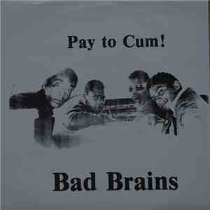 Bad Brains - Pay To Cum! download flac