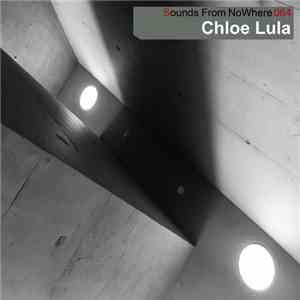 Chloe Lula - Sounds From NoWhere 064 download flac