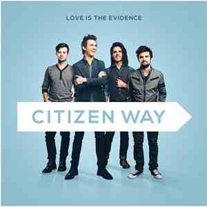 Citizen Way - Love Is The Evidence download flac