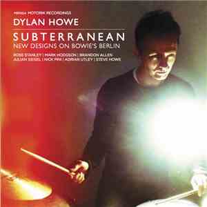 Dylan Howe - Subterranean - New Designs On Bowie's Berlin download flac