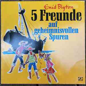 Enid Blyton - 5 Freunde Auf Geheimnisvollen Spuren download flac