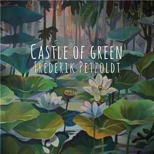 Frederik Petzoldt - Castle Of Green download flac