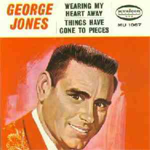 George Jones  - Wearing My Heart Away / Things Have Gone To Pieces download flac