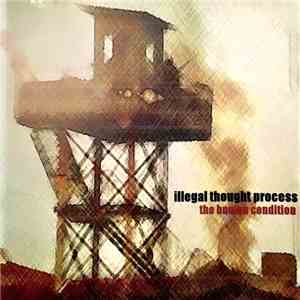 Illegal Thought Process - The Human Condition download flac