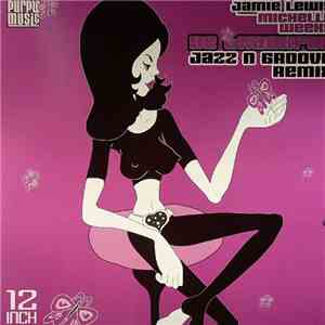 Jamie Lewis Presents Michelle Weeks - Be Thankful (Jazz-N-Groove Remixes) download flac