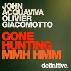John Acquaviva & Olivier Giacomotto - Gone Hunting / Mmh Hmm download flac