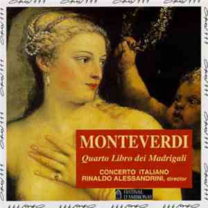Monteverdi, Rinaldo Alessandrini, Concerto Italiano - Quarto Libro dei Madrigali download flac