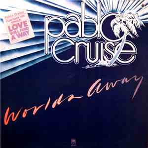 Pablo Cruise - Worlds Away download flac