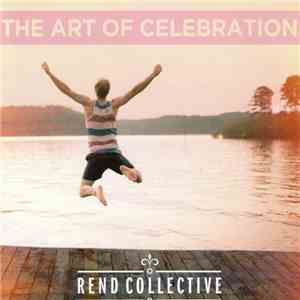 Rend Collective - The Art Of Celebration download flac