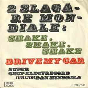 Super Grup Electrecord Dirijor Dan Mîndrilă - 2 Șlagăre Mondiale : Shake, Shake, Shake / Drive My Car download flac