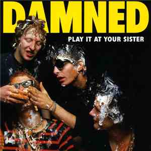 The Damned - Play It At Your Sister download flac