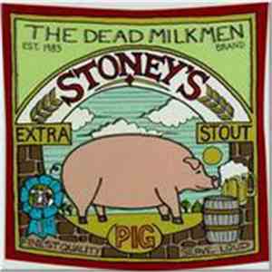 The Dead Milkmen - Stoney's Extra Stout Pig download flac