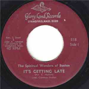 The Spiritual Wonders Of Boston - It's Getting Late download flac