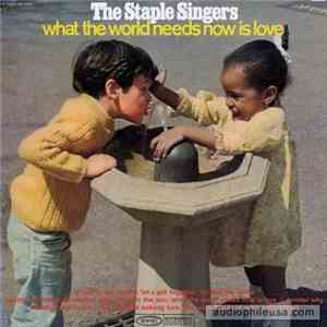 The Staple Singers - What The World Needs Now Is Love download flac