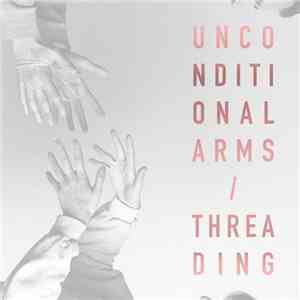 Threading, Unconditional Arms - Split download flac