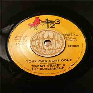 Tommy Stuart  & The Rubberband - Your Man Done Gone download flac