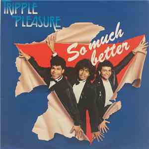 Tripple Pleasure - So Much Better download flac