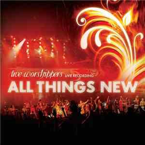 True Worshippers - All Things New download flac