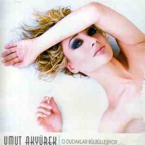 Umut Akyürek - O Dudaklar Bülbülleşiyor download flac