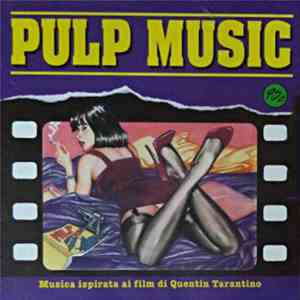 Various - Pulp Music - Musica ispirata ai film di Quentin Tarantino download flac