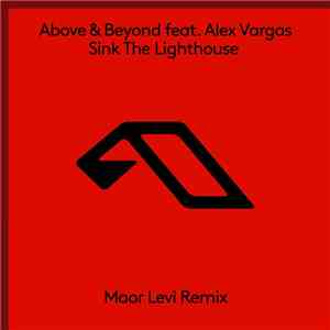 Above & Beyond Feat. Alex Vargas  - Sink The Lighthouse (Maor Levi Remix) download flac