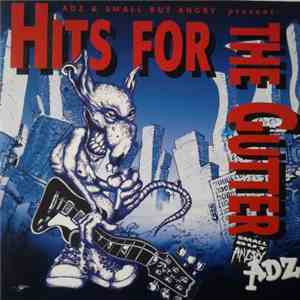ADZ  & Small But Angry - Hits For The Gutter download flac