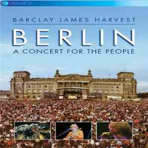 Barclay James Harvest - Berlin A Concert For The People download flac