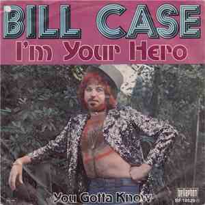 Bill Case  - I'm Your Hero download flac
