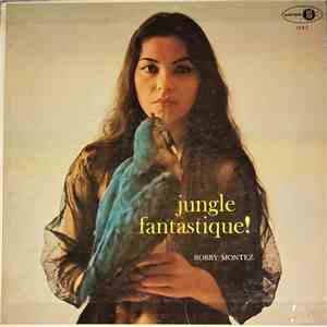 Bobby Montez - Jungle Fantastique! download flac