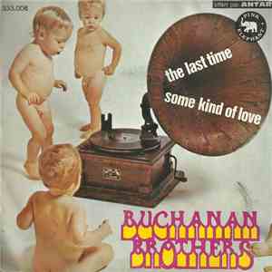 Buchanan Brothers  - The Last Time / Some Kind Of Love download flac
