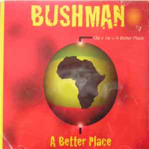 Bushman  - A Better Place download flac