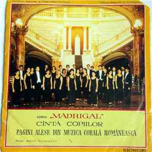 Corul „Madrigal” Dirijor: Marin Constantin - Corul „Madrigal” Cîntă Copiilor Pagini Alese Din Muzica Corală Românească download flac