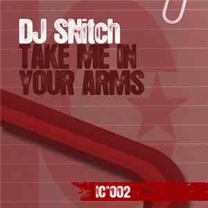 DJ SNitch - Take Me In Your Arms download flac