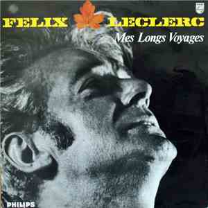 Félix Leclerc - Mes Longs Voyages download flac